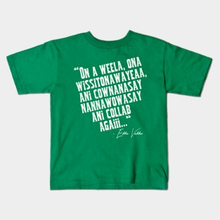 "On a Weela..." Kids T-Shirt